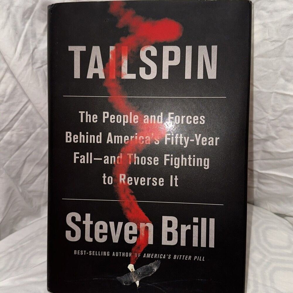 Tailspin: The People and Forces Behind America's Fifty-Year Fall--And Those...